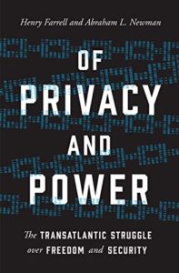 The Best Books on the Politics of Information - Of Privacy and Power: The Transatlantic Struggle over Freedom and Security by Abraham Newman & Henry Farrell