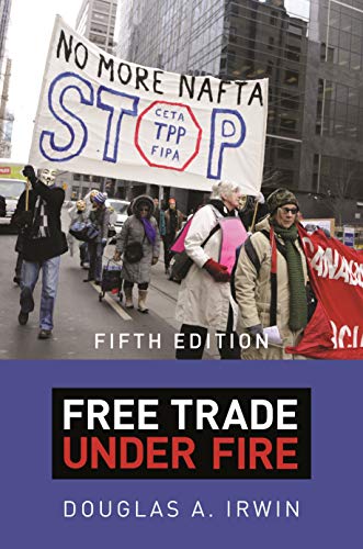 Free Trade Under Fire by Douglas A Irwin