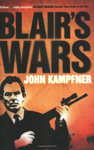 Blair's Wars by John Kampfner