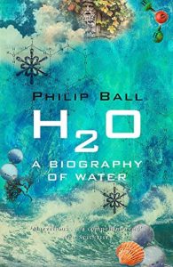 The Best Chemistry Books - H2O: A Biography of Water by Phillip Ball