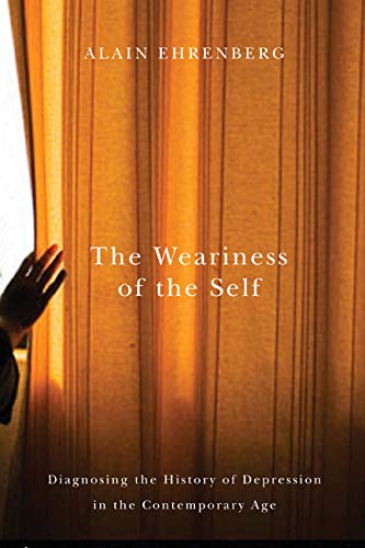 The Weariness of the Self by Alain Ehrenberg