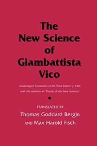 The best books on Italian Political Philosophy - The New Science of Giambattista Vico: Unabridged Translation of the Third Edition (1744) by Giambattista Vico, trans. Max Harold Fisch and Thomas Goddard Bergin