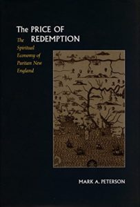 The best books on New England - The Price of Redemption: The Spiritual Economy of Puritan New England by Mark Peterson