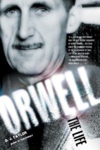 The Best George Orwell Books - Orwell: The Life by D J Taylor