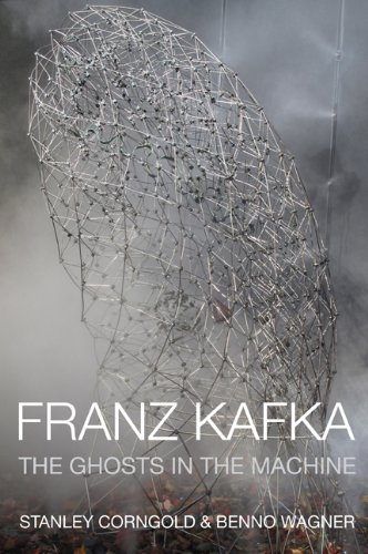 Franz Kafka: The Ghosts in the Machine by Benno Wagner & Stanley Corngold