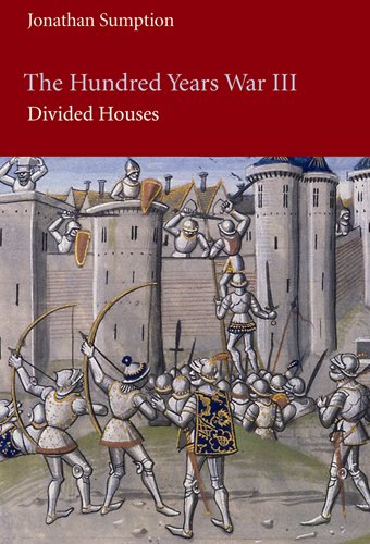 The Hundred Years War III: Divided Houses by Jonathan Sumption