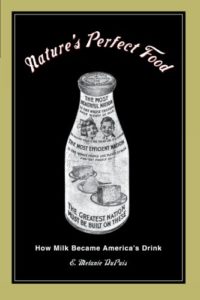 The best books on Food Studies - Nature’s Perfect Food by E. Melanie Dupuis