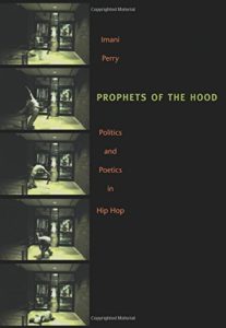 African American History Books - Prophets of the Hood: Politics and Poetics in Hip Hop by Imani Perry
