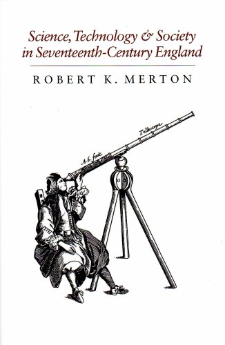 Science, Technology & Society in Seventeenth Century England by Robert K Merton