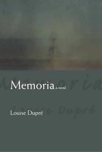 Memoria by Louise Dupré