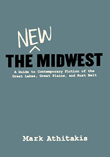 The New Midwest by Mark Athitakis