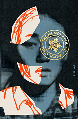The Memory Police by Yōko Ogawa, translated by Stephen Snyder