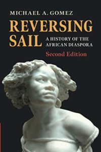 The best books on The Ghana - Reversing Sail: A History of the African Diaspora by Michael Gomez