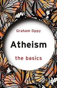 The best books on Atheist Philosophy of Religion - Atheism: The Basics by Graham Oppy