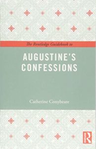 The Best Augustine Books - The Routledge Guidebook to Augustine's Confessions by Catherine Conybeare
