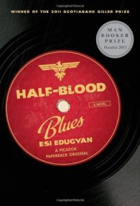 Esi Edugyan on Books That Influenced Her - Half-Blood Blues by Esi Edugyan