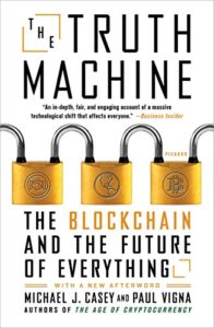 The best books on Blockchain - The Truth Machine: The Blockchain and the Future of Everything Michael Casey and Paul Vigna