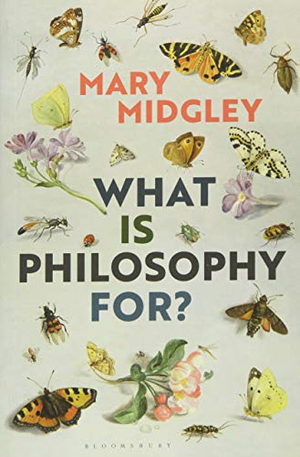 What Is Philosophy for? by Mary Midgley