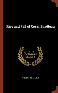 The Rise and Fall of Cesar Birotteau by Honoré de Balzac