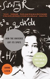 The Best Books on the Big Bang - How the Universe Got Its Spots: Diary of a Finite Time in a Finite Space by Janna Levin