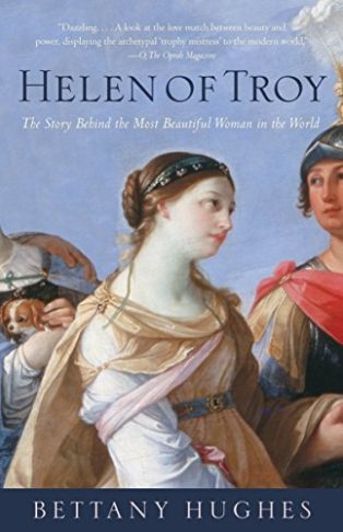 Helen Of Troy by Bettany Hughes