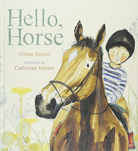 Hello Horse by Catherine Rayner & Viviane French