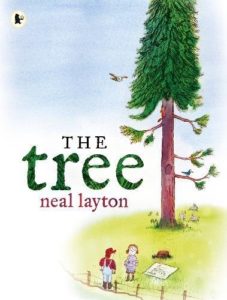 The best books on Trees For Younger Readers - The Tree: An Environmental Fable by Neal Layton