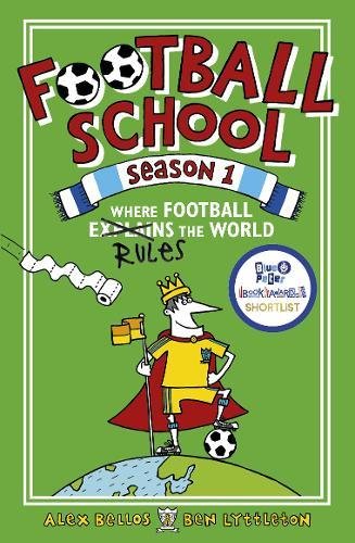 Football School Season 1: Where Football Explains the World by Alex Bellos, Ben Lyttleton & Spike Gerrell