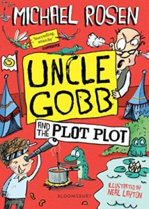 The best books on Trees For Younger Readers - Uncle Gobb and the Plot Plot by Michael Rosen & Neal Layton