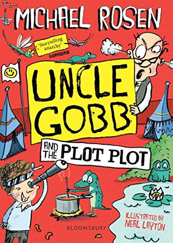 Uncle Gobb and the Plot Plot by Michael Rosen & Neal Layton
