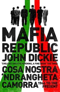 The Best Books on the Mafia - Mafia Republic by John Dickie