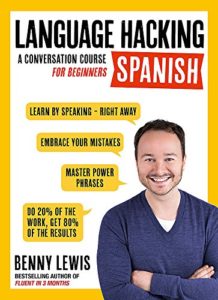 The Best Books for Learning Spanish - Language Hacking Spanish: A Conversation Course for Beginners by Benny Lewis