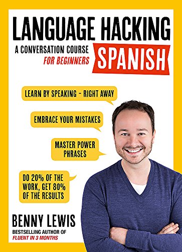 Language Hacking Spanish: A Conversation Course for Beginners by Benny Lewis