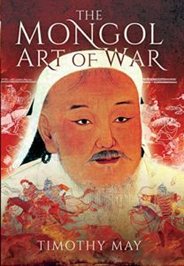 The best books on Chinggis Khan - The Mongol Art of War by Timothy May