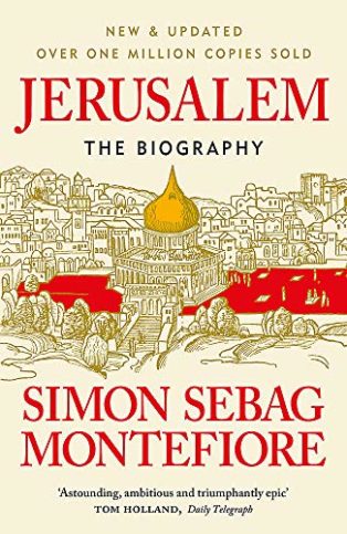 Jerusalem: the Biography by Simon Sebag Montefiore