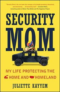 The best books on National Security - Security Mom: My Life Protecting the Home and Homeland by Juliette Kayyem