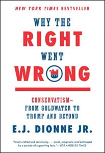 The best books on The Appeal of Conservatism - Why the Right Went Wrong by E J Dionne