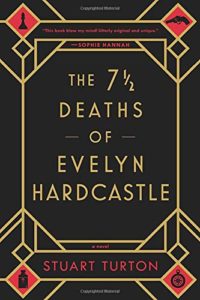The Best Murder Mystery Books - The 7½ Deaths of Evelyn Hardcastle by Stuart Turton