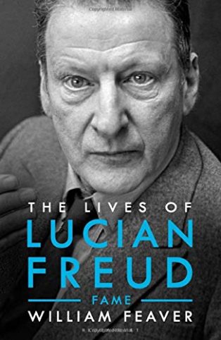 The Lives of Lucian Freud: Fame 1968 - 2011 by William Feaver