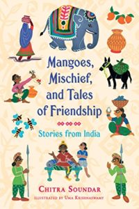 Books To Help Children Overcome Anxiety - Mangoes, Mischief and Tales of Friendship: Stories from India by Chitra Soundar