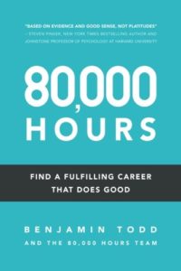The best books on Effective Altruism - 80,000 Hours: Find a fulfilling career that does good by Benjamin Todd
