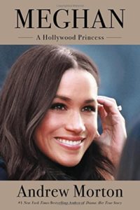 The best books on British Royalty - Meghan: a Hollywood Princess by Andrew Morton