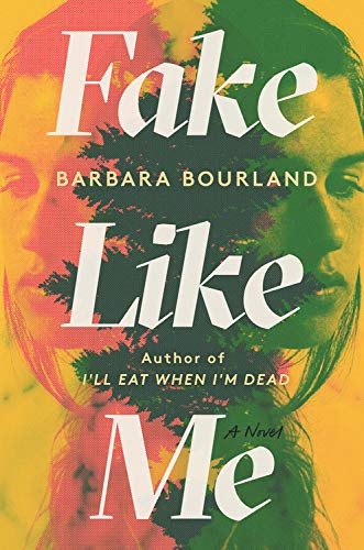 Fake Like Me by Barbara Bourland