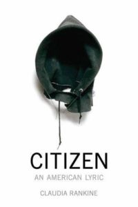 The best books on Anger at Racial Injustice - Citizen: An American Lyric by Claudia Rankine