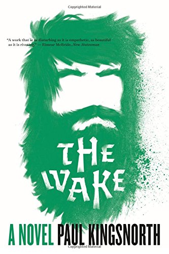 The Wake: A Novel by Paul Kingsnorth