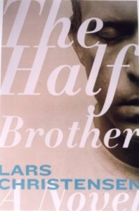 The Half Brother: A Novel by Lars Saabye Christensen