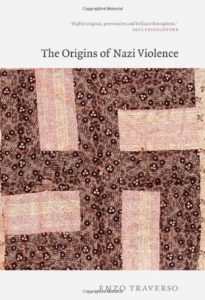 The best books on Fascism - The Origins of Nazi Violence by Enzo Traverso & Janet Lloyd