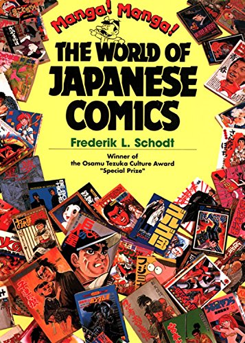 Manga! Manga!: The World of Japanese Comics by Frederik L. Schodt