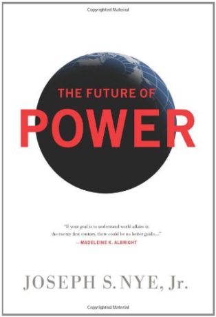 The Future of Power by Joseph Nye & Joseph S. Nye