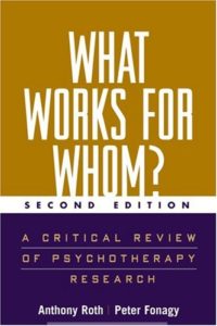 The best books on Clinical Psychology - What Works for Whom: A Critical Review of Psychotherapy Research by Anthony Roth & Peter Fonagy